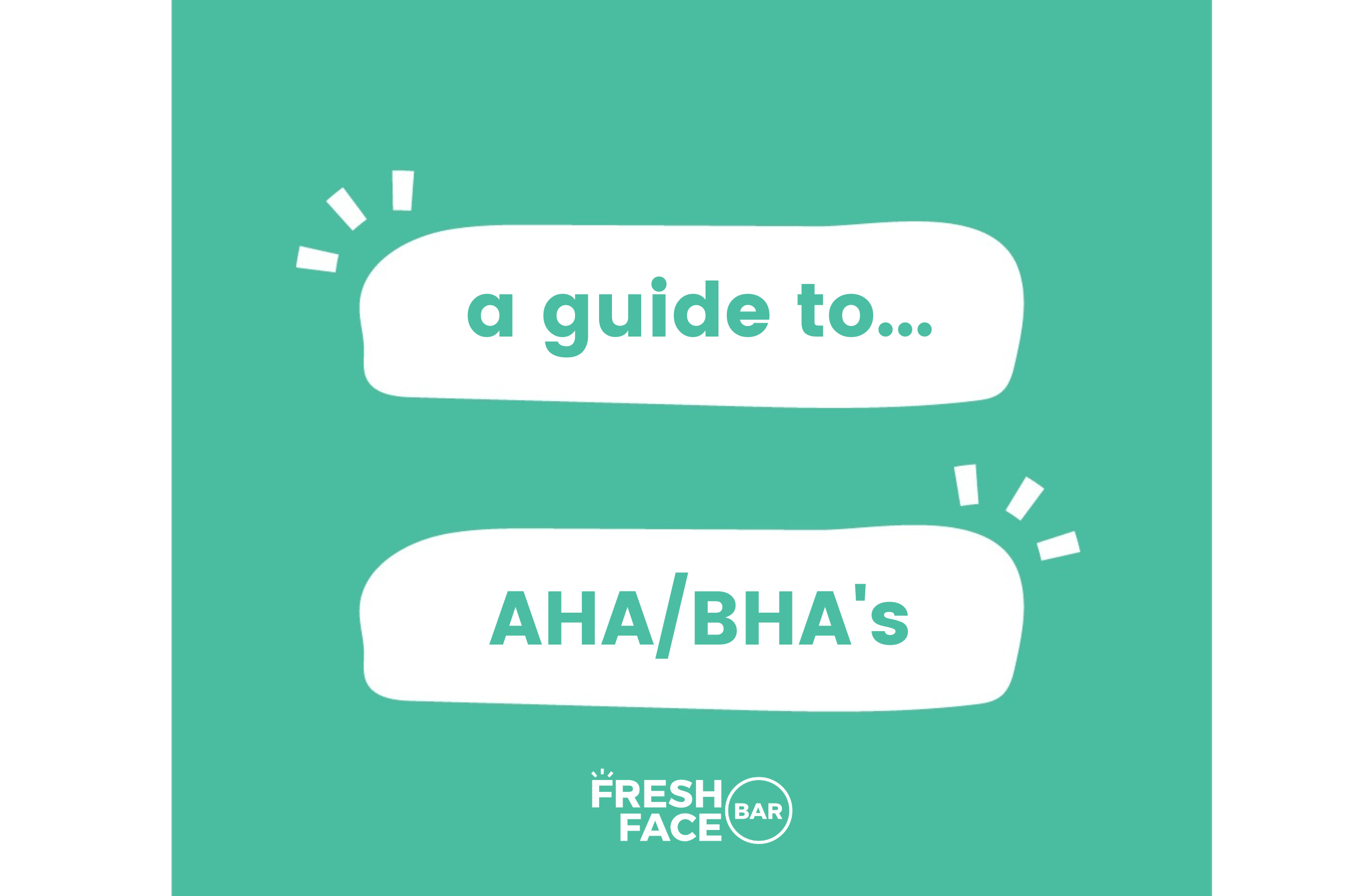 A guide to AHA's & BHA's